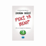 “Çocuğum Değişti Peki Ya Ben?” Kitap Raporu